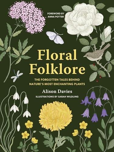 Floral Folklore: The forgotten tales behind nature’s most enchanting plants (Stories Behind…) von Leaping Hare Press