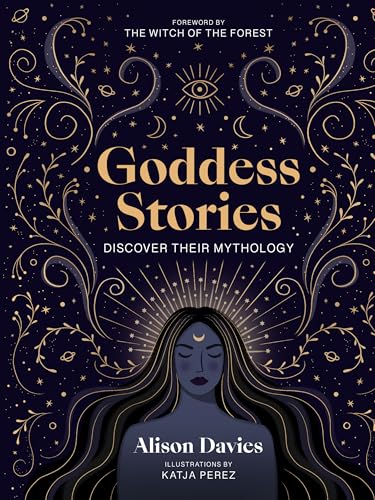 Goddess Stories: Discover their mythology (Stories Behind…)