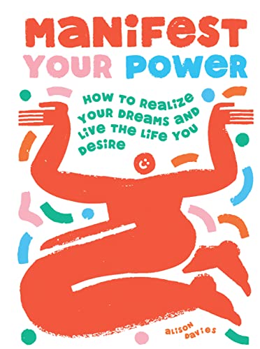 Manifest Your Power: How to Realize Your Dreams and Live the Life You Desire von Quadrille Publishing Ltd