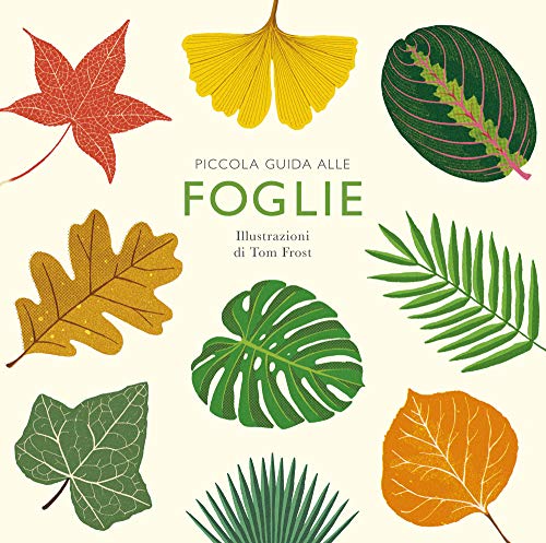 Piccola guida alle foglie. Ediz. illustrata (Nomos illustrati) Piccola guida alle foglie. Ediz. illustrata (Nomos illustrati)