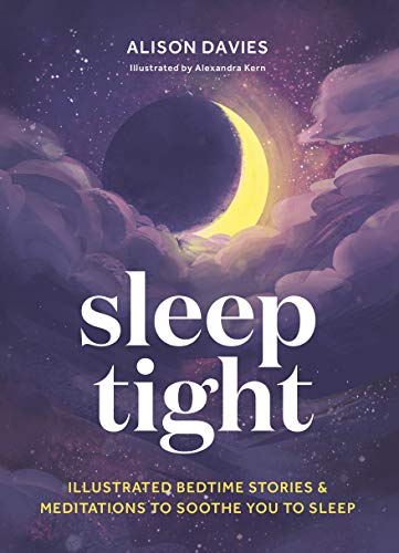 Sleep Tight: Illustrated bedtime stories & meditations to soothe you to sleep Sleep Tight: Illustrated bedtime stories & meditations to soothe you to sleep