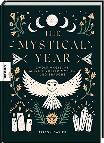 The Mystical Year: Zwölf magische Monate voller Mythen und Bräuche von Knesebeck Von Dem GmbH
