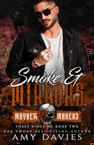 Smoke & Mirrors: Mayhem Makers(3 Kings MC #2) von Independently published