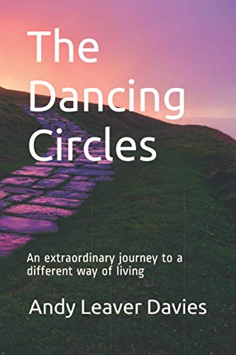 The Dancing Circles: An extraordinary journey to a different way of living von Dancing Circles Publishing