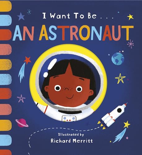 I Want to be an Astronaut I Want to be an Astronaut