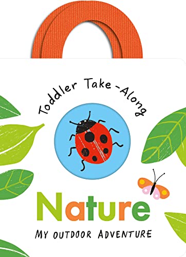 Toddler Take-Along Nature: Your Outdoor Adventure von Little Tiger Press