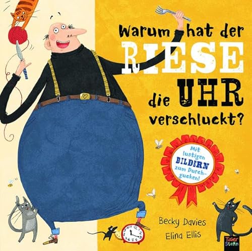 Warum hat der Riese die Uhr verschluckt?: Mit lustigen Bildern zum Durchgucken! Warum hat der Riese die Uhr verschluckt?: Mit lustigen Bildern zum Durchgucken!