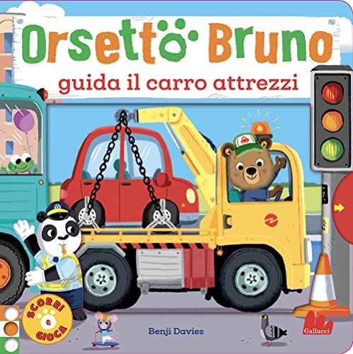 Orsetto Bruno guida il carro attrezzi. Ediz. a colori Orsetto Bruno guida il carro attrezzi. Ediz. a colori