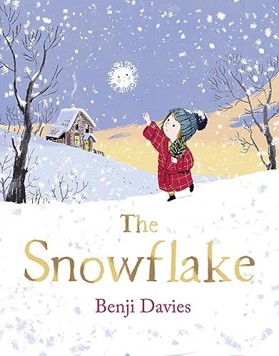 The Snowflake: An unforgettable and magical Christmas story for families everywhere to share The Snowflake: An unforgettable and magical Christmas story for families everywhere to share