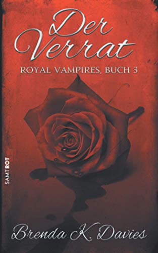 Der Verrat (Royal Vampires, Band 3) von FeuerWerke Verlag, SamtRot