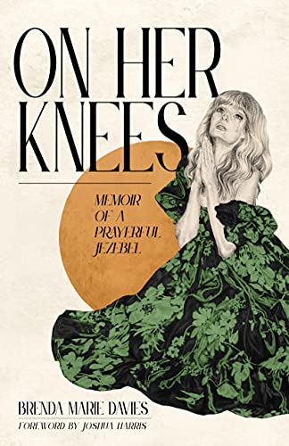 On Her Knees: Memoir of a Prayerful Jezebel von William B. Eerdmans Publishing Company