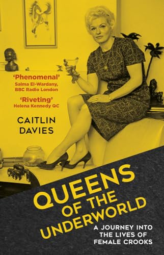 Queens of the Underworld: A Journey into the Lives of Female Crooks von The History Press Ltd