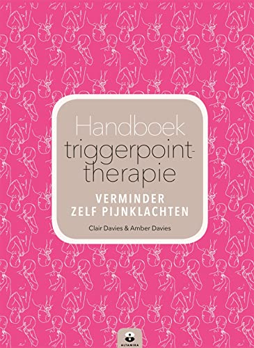 Handboek triggerpointtherapie: verminder zelf pijnklachten von Altamira