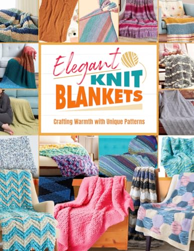Elegant Knit Blankets: Crafting Warmth with Unique Patterns von Independently published