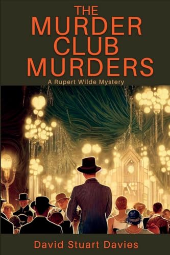 The Murder Club Murders: A Rupert Wilde Mystery von Level Best Books