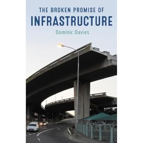 The Broken Promise of Infrastructure: The Cultural Politics of Public Works von Lawrence & Wishart Ltd