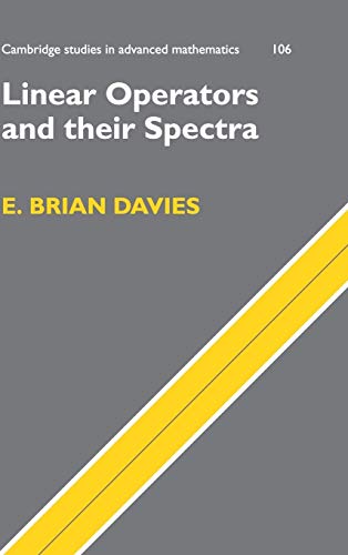 Linear Operators and their Spectra (Cambridge Studies in Advanced Mathematics) (Cambridge Studies in Advanced Mathematics, 106, Band 106)
