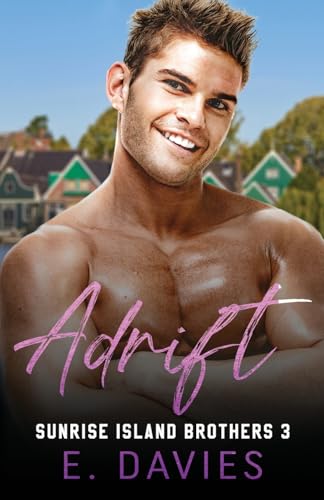 Adrift (Sunrise Island Brothers, Band 3) von E. Davies