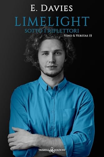 Limelight. Sotto i riflettori. Vino & veritas (Vol. 15) (Rainbow) von Triskell Edizioni