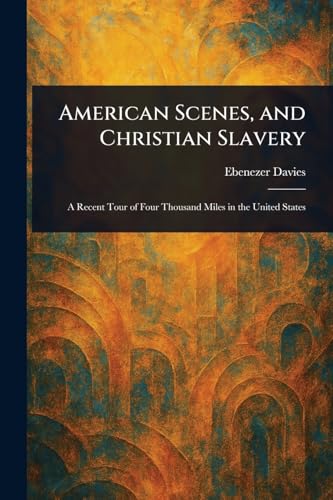 American Scenes, and Christian Slavery von Anson Street Press