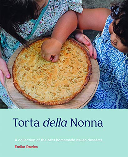 Torta Della Nonna: A Collection of the Best Homemade Italian Sweets von Hardie Grant Books