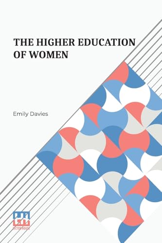The Higher Education Of Women von Lector House