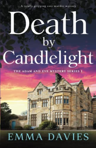 Death by Candlelight: A totally gripping cozy murder mystery (The Adam and Eve Mystery Series, Band 1) von Bookouture