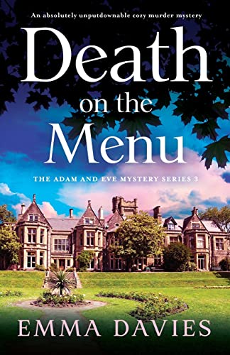 Death on the Menu: An absolutely unputdownable cozy murder mystery (The Adam and Eve Mystery Series, Band 3) von Bookouture