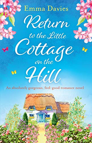 Return to the Little Cottage on the Hill: An absolutely gorgeous, feel good romance novel (The Little Cottage Series, Band 3) von Bookouture