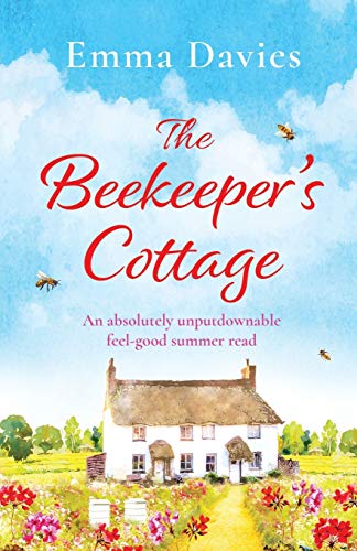 The Beekeeper's Cottage: An absolutely unputdownable feel good summer read von Bookouture