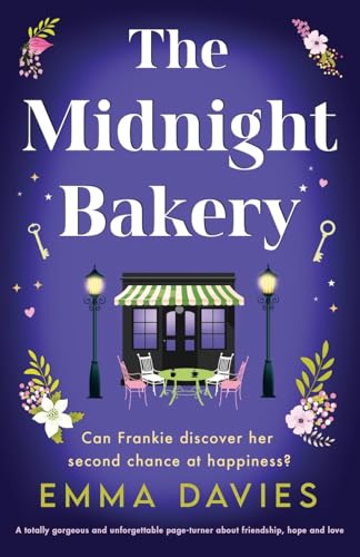 The Midnight Bakery: A totally gorgeous and unforgettable page-turner about friendship, hope and love von Bookouture