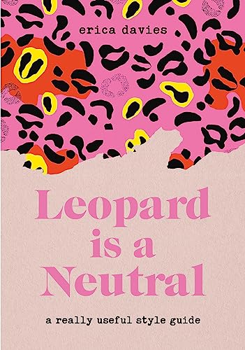 Leopard is a Neutral: A Really Useful Style Guide von Yellow Kite