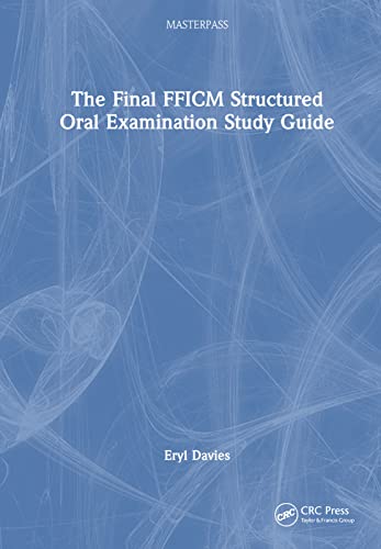 The Final Fficm Structured Oral Examination Guide (Masterpass)