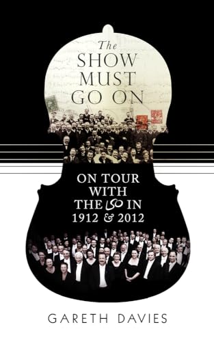 The Show Must Go on: On Tour with the LSO in 1912 and 2012