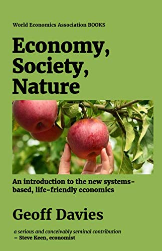 Economy, Society, Nature: An introduction to the new systems-based, life-friendly economics (World Economics Association Books, Band 3) von World Economics Association