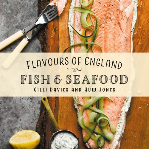 Flavours of England: Fish and Seafood Flavours of England: Fish and Seafood von Graffeg