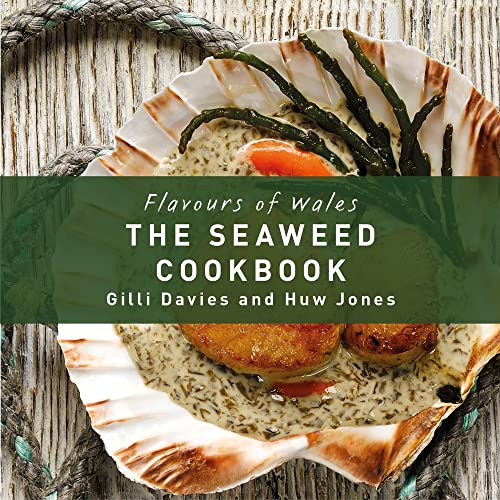 The Seaweed Cookbook (Flavours of Wales)