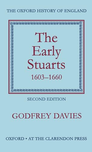 The Early Stuarts, 1603-1660 (Oxford History of England, 9, Band 9)
