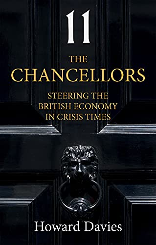 The Chancellors: Steering the British Economy in Crisis Times von Polity Press