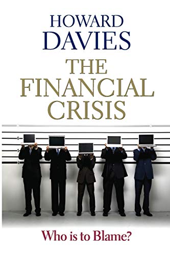 The Financial Crisis - Who is to blame ?