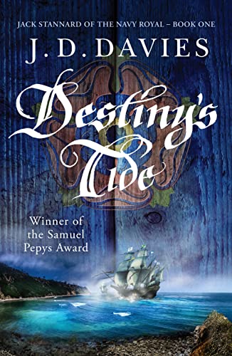 Destiny's Tide: An unputdownable novel of naval adventure (Jack Stannard of the Navy Royal, 1, Band 1)
