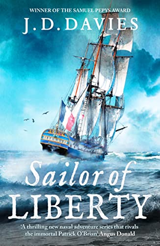 Sailor of Liberty: 'Rivals the immortal Patrick O'Brian' Angus Donald (The Philippe Kermorvant Thrillers, 1)