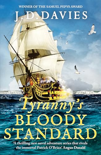 Tyranny's Bloody Standard: An epic Napoleonic naval adventure (The Philippe Kermorvant Thrillers, 2)