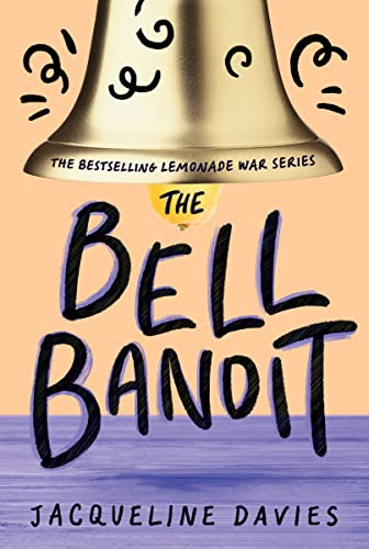 The Bell Bandit (The Lemonade War Series, Band 3)