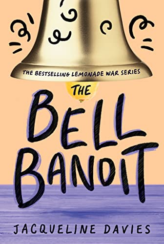 The Bell Bandit (The Lemonade War Series)