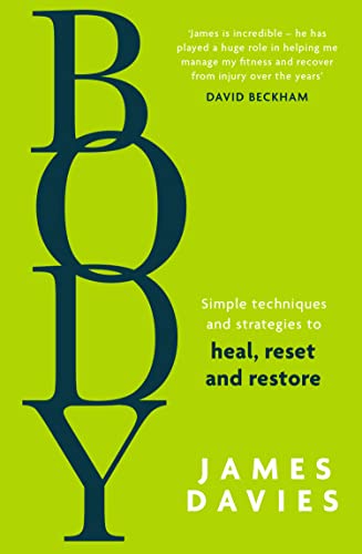 Body: The bestselling self-help guide with all the tips and tricks you need to heal, reset and restore your health
