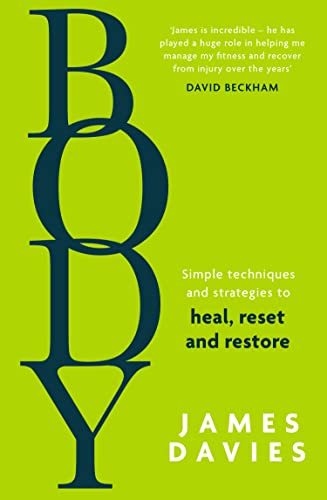 Body: The bestselling self-help guide with all the tips and tricks you need to heal, reset and restore your health Body: The bestselling self-help guide with all the tips and tricks you need to heal, reset and restore your health