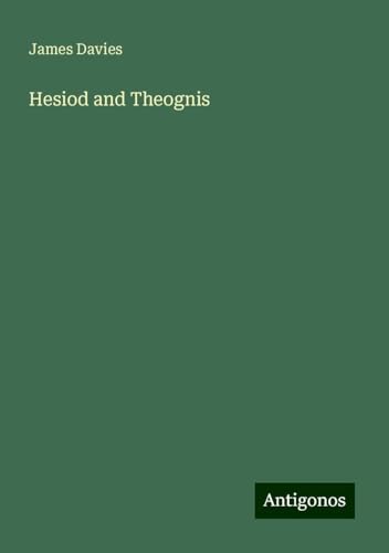 Hesiod and Theognis von Antigonos Verlag