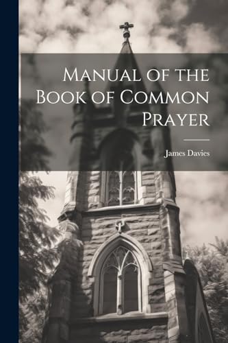 Manual of the Book of Common Prayer von Legare Street Press