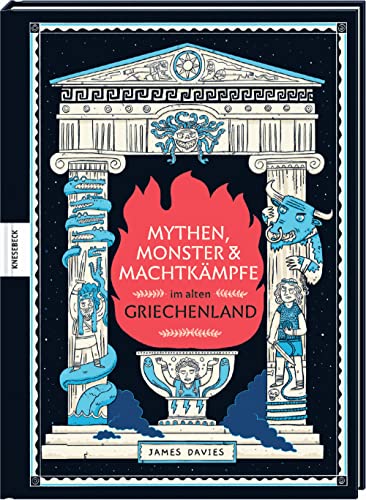 Mythen, Monster und Machtkämpfe im alten Griechenland: Griechische Mythologie für Kinder von Knesebeck